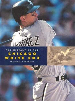The History of the Chicago White Sox (Baseball (Mankato, Minn.).)