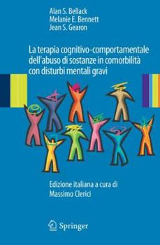 Paperback La Terapia Cognitivo-Comportamentale Dell'abuso Di Sostanze in Comorbilità Con Disturbi Mentali Gravi [Italian] Book