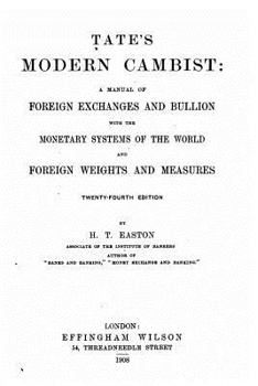 Paperback Tate's Modern Cambist, a Manual of Foreign Exchanges and Bullion Book