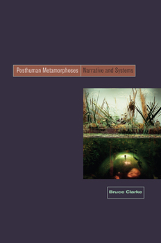 Paperback Posthuman Metamorphosis: Narrative and Systems Book