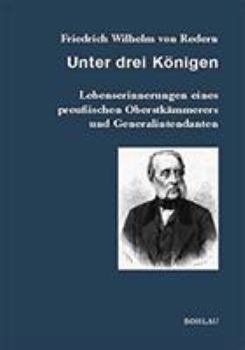 Hardcover Unter Drei Konigen: Lebenserinnerungen Eines Preussischen Oberstkammerers Und Generalintendanten [German] Book