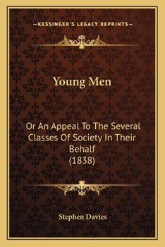 Paperback Young Men: Or An Appeal To The Several Classes Of Society In Their Behalf (1838) Book