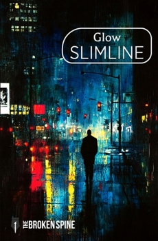 Glow: City at Night Poetry (The Broken Spine: Thematic Slimline Poetry Anthologies)