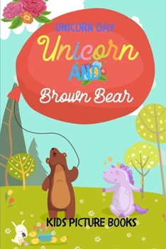 Paperback Unicorn Day: Unicorn and Brown Bear: Kids Picture Books Book