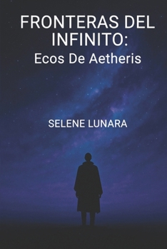 Paperback Fronteras del Infinito: Ecos De Aetheris [Spanish] Book