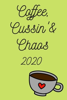 Paperback Coffee, Cussin' & Chaos!: 2020 Weekly Monthly Calendar Schedule + Organizer Book