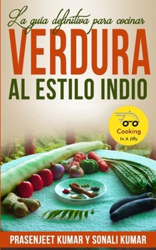 Paperback La guía definitiva para cocinar verdura al estilo indio [Spanish] Book