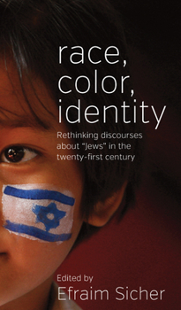 Library Binding Race, Color, Identity: Rethinking Discourses about 'Jews' in the Twenty-First Century Book