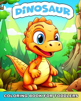 Paperback Dinosaur Coloring Book for Toddlers: Cute Baby Dinosaur Coloring Sheets for Toddlers Book