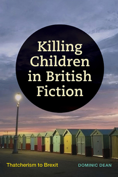 Paperback Killing Children in British Fiction: Thatcherism to Brexit Book