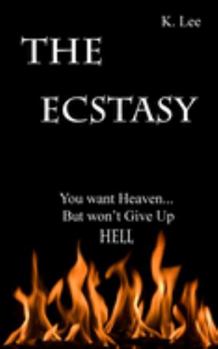 Paperback The Ecstasy: You want Heaven...But wont give up Hell Book