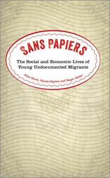 Paperback Sans Papiers: The Social and Economic Lives of Young Undocumented Migrants Book