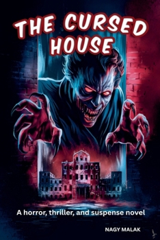 The Cursed House: A horror, thriller, and suspense novel