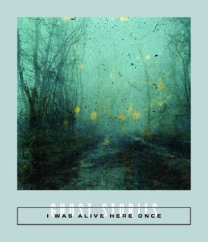 Paperback I Was Alive Here Once: Ghost Stories Book