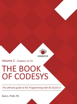 Hardcover The Book of CODESYS - Volume 2: The ultimate guide to PLC and Industrial Controls programming with the CODESYS IDE and IEC 61131-3 Book