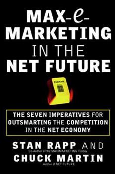 Hardcover Max-E-Marketing in the Net Future: The Seven Imperatives for Outsmarting the Competition Book