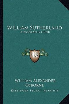 Paperback William Sutherland: A Biography (1920) Book