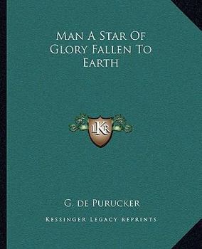 Paperback Man A Star Of Glory Fallen To Earth Book
