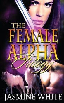 The Female Alpha Trilogy - Book  of the Female Alpha Trilogy