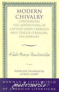 Paperback Modern Chivalry: Containing the Adventures of Captain John Farrago and Teague O'Reagan, His Servant Book