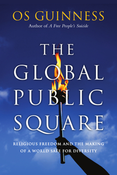 Paperback The Global Public Square: Religious Freedom and the Making of a World Safe for Diversity Book