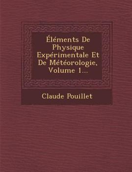 Paperback ?l?ments de Physique Exp?rimentale Et de M?t?orologie, Volume 1... Book