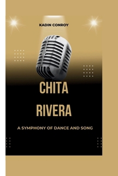 Paperback Chita Rivera: A symphony of dance and song Book