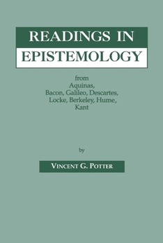 Paperback Readings in Epistemology: From Aquinas, Bacon, Galileo, Descartes, Locke, Hume, Kant. Book