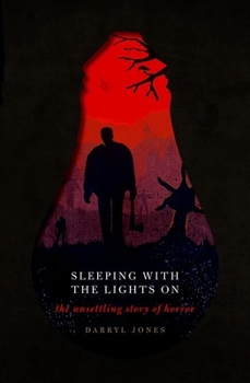 Hardcover Sleeping with the Lights on: The Unsettling Story of Horror Book