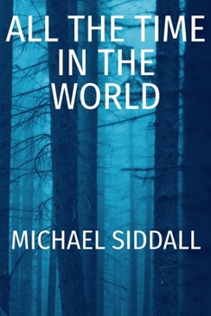 Paperback All the Time in the World: A Time Traveller's tale's Book