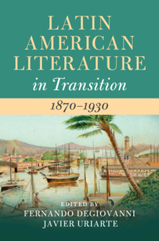 Hardcover Latin American Literature in Transition 1870-1930 Book