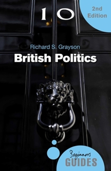 British Politics - Book  of the Beginner's Guide (Oneworld Publications)
