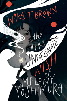 Hardcover The Very Unfortunate Wish of Melony Yoshimura Book