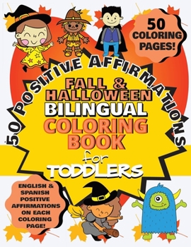 Paperback 50 Positive Affirmations: Fall and Halloween Bilingual Coloring Book for Toddlers Book