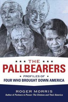 Hardcover The Pallbearers: Profiles of Four Who Brought Down America Book