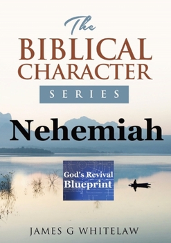 Paperback Nehemiah (Biblical Character Series): God's Revival Blueprint Book