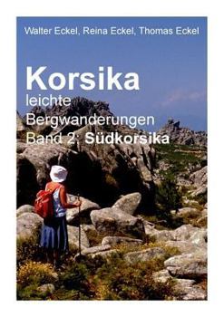 Paperback Korsika, leichte Bergwanderungen Band 2: Südkorsika [German] Book