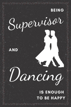 Paperback Supervisor & Dancing Notebook: Funny Gifts Ideas for Men/Women on Birthday Retirement or Christmas - Humorous Lined Journal to Writing Book