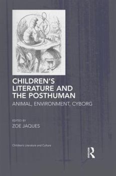 Hardcover Children's Literature and the Posthuman: Animal, Environment, Cyborg Book