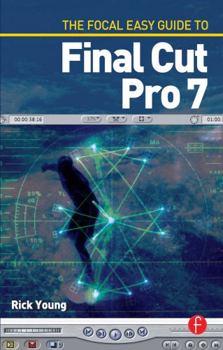 Paperback The Focal Easy Guide to Final Cut Pro 7 Book