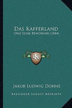 Paperback Das Kafferland: Und Seine Bewohner (1844) [German] Book