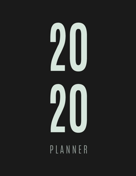 2020 Planner: Monthly and Weekly Calendar Organizer and Diary for Busy People | Large Horizontal 2020 Planner (Minimalist Design)