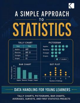 Paperback A Simple Approach to Statistics – Data Handling for Beginners (Kunlektra Statistics Series) Book