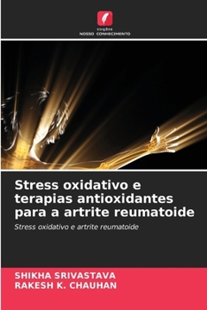 Stress oxidativo e terapias antioxidantes para a artrite reumatoide (Portuguese Edition)