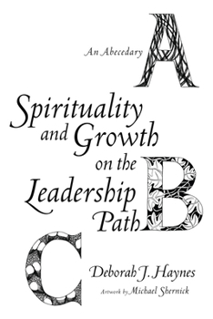 Paperback Spirituality and Growth on the Leadership Path: An Abecedary Book