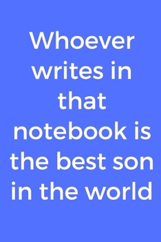 Paperback Whoever writes in that notebook is the best son in the world Book