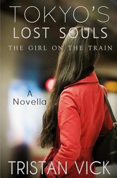 Paperback Tokyo's Lost Souls: The Girl on the Train Book