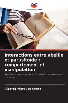 Paperback Interactions entre abeille et parasitoïde: comportement et manipulation [French] Book