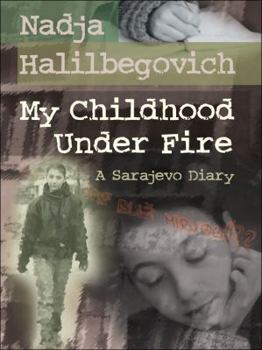 Hardcover My Childhood Under Fire: A Sarajevo Diary Book