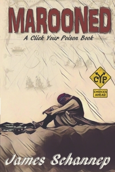Marooned: Will You Endure Treachery and Survival on the High Seas? - Book #5 of the Click Your Poison
